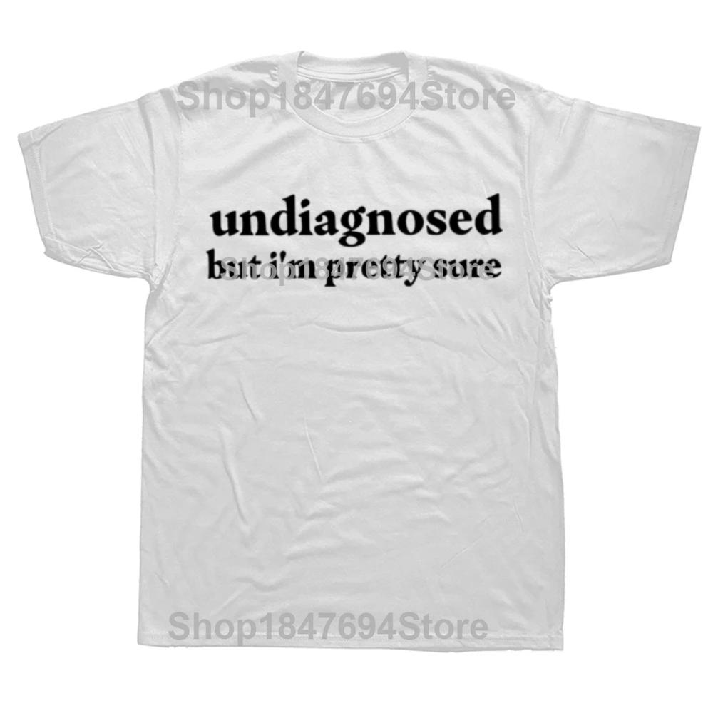 T-shirt "Non diagnosticato Ma Sono Abbastanza Sicuro" Divertente Umorismo Salute Mentale Regalo Maglietta Top Morbidi T-shirt Unisex
