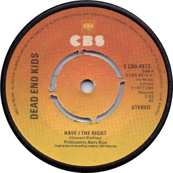 7inch Record DEAD END KIDS Have I The Right SCBS4972 CBS 1977 UK Pop Used