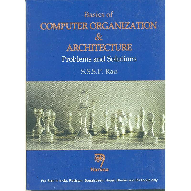 Basics of Computer Organization & Architecture Problems And Solutions