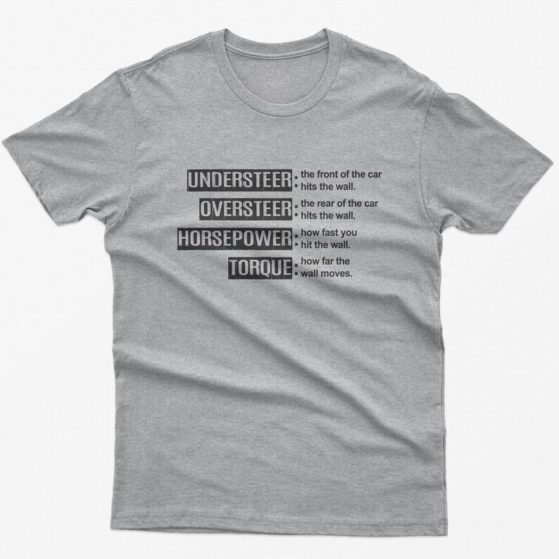 

Fun Car Enthusiast T Shirt Steering Under-steering Over-horsepower and Torque Casual Street Style High Quality Fashion Printed S
