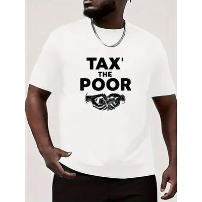 TAX THE POOR Print Tee Shirt, Tees For Men, Casual Short Sleeve T-shirt For Summer