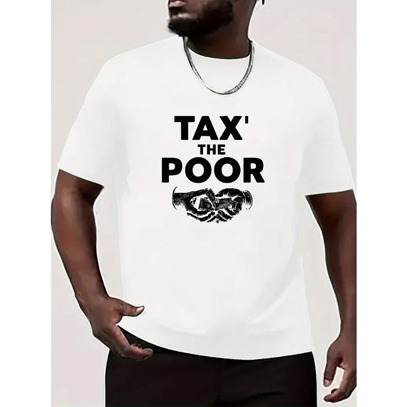 TAX THE POOR Print Tee Shirt, Tees For Men, Casual Short Sleeve T-shirt For Summer