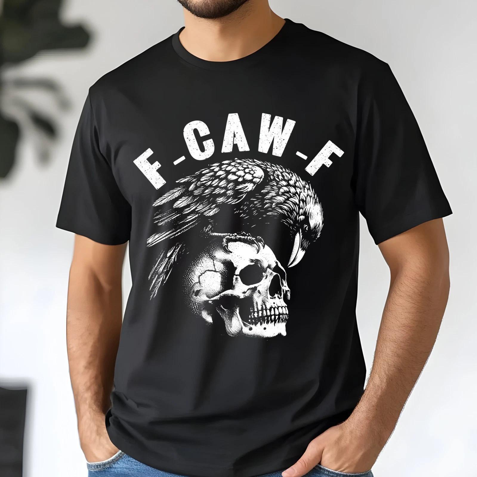 F Caw F Black Crow T- Shirt, F-Caw-F Funny Black Bird Saying Meme Unisex T- Shirt 4XL