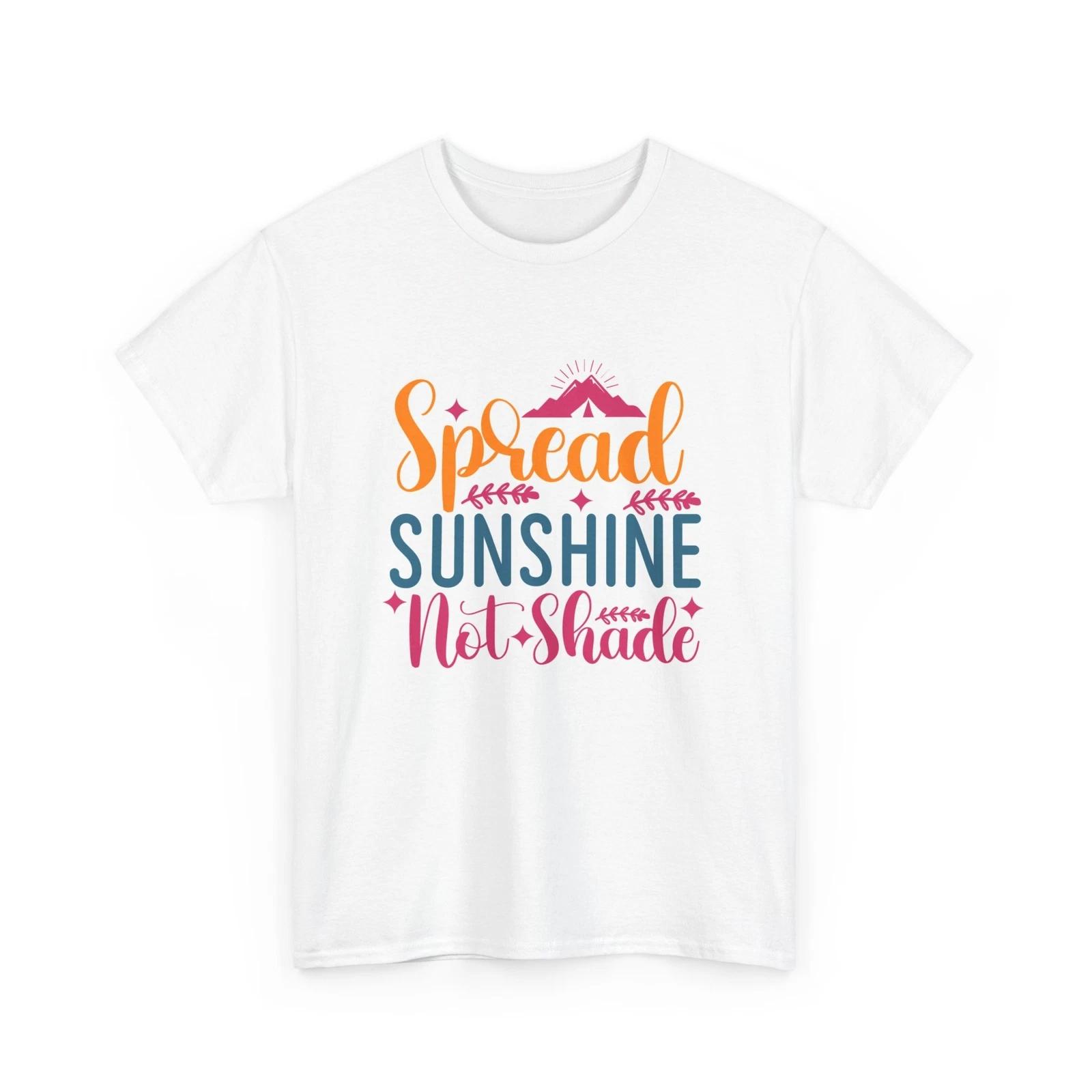 Epic Funny T-Shirt - Over the Top Hilarious Tee Spread Sunshine Not Shade Shirt L