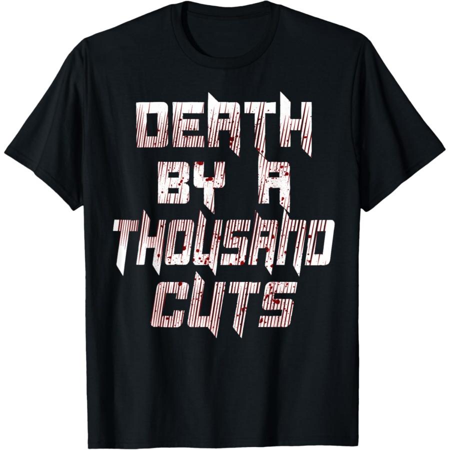 

Death By A Thousand Cuts! T-Shirt XXXXXL чорний