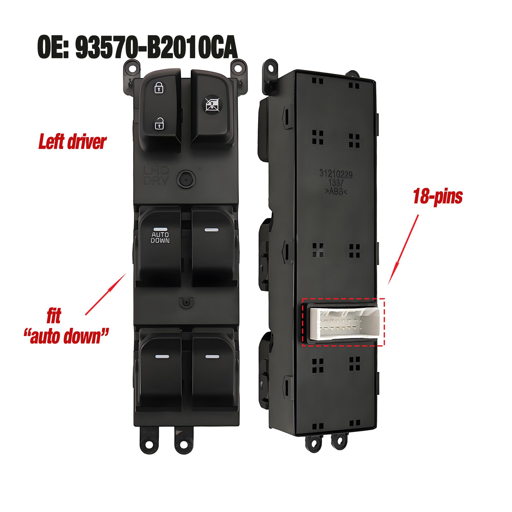 

93570-B2010CA 93570B2010CA For Kia Soul 2014-,Fit autodown Electric Power Master Window Switch Lifter Control Button LHD 93570-B2010CA