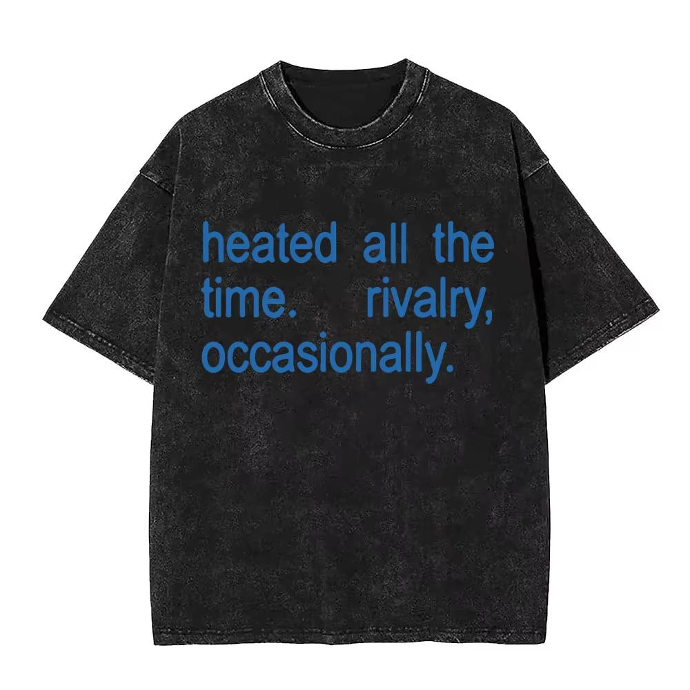 Hot Sale Heated Rivalry Heated All The Time Washed Vintage T-shirts Men Women Fashion Oversized T-shirt Male Y2k Cotton T Shirts