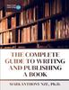 The The Complete Guide To Writing And Publishing A Book Book