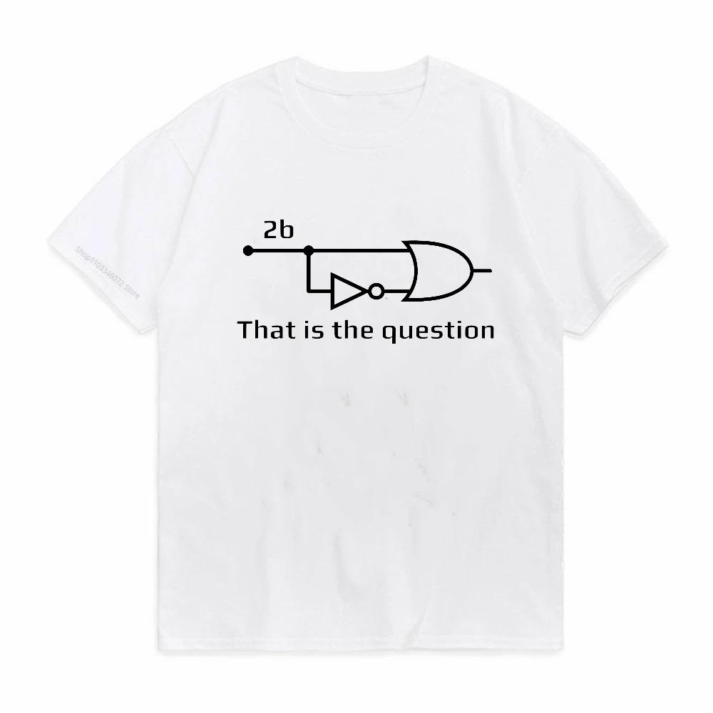 That Is Question print Tshirt new model Electrical Engineer Funny T Shirt To Be or Not To Be Circuit Fashion Short Sleeve tees S