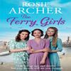 The Ferry Girls by Rosie Archer Paperback Book 9781786483317