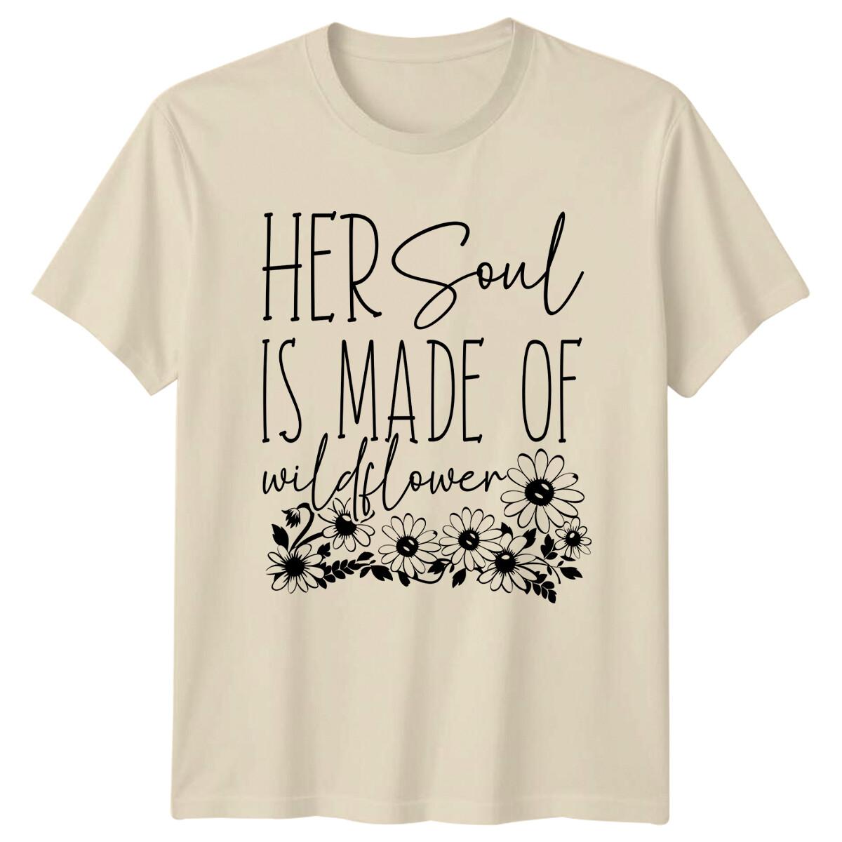 Her Soul Is Made Of Wildflower Nature Floral T-Shirt S
