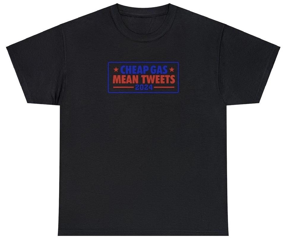 

Mean Tweets & Cheap Gas T Shirt Funny Donald Trump 24 2024 Republican Humor Tee S