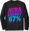 Aura Energy 67 Funny Six Seven Meme Alpha Long Sleeve T-Shirt