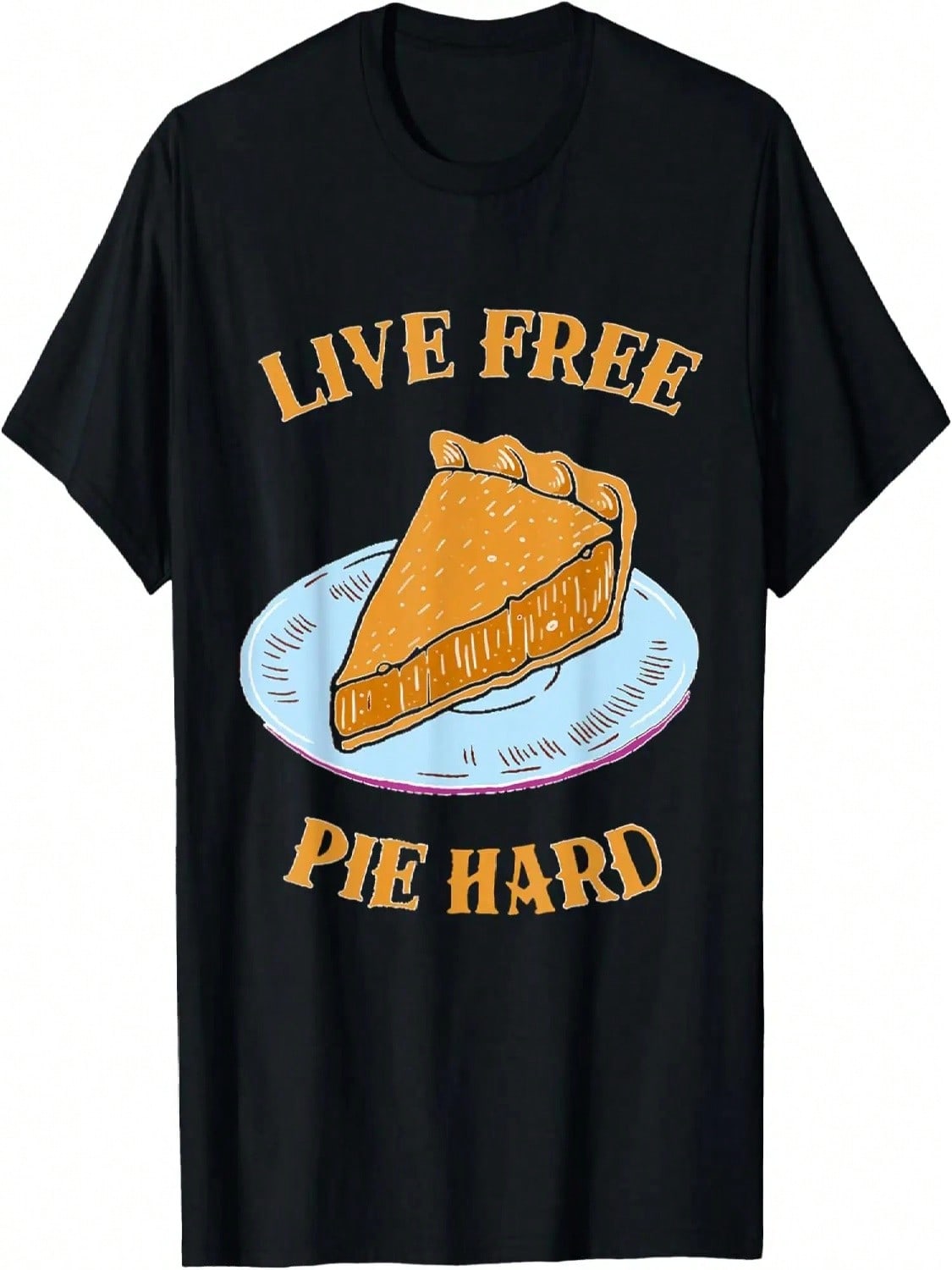 Live Free Pie Hard Funny Thanksgiving Pie Lover Gift T-Shirt S разноцветный