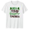 Irish Today Hungover Tomorrow TShirt St Patricks Day Drinking Humor