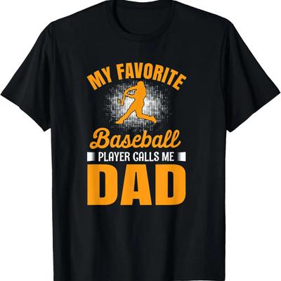 My Baseball Player Calls Me Dad Funny Baseball Funny Quote T-Shirt