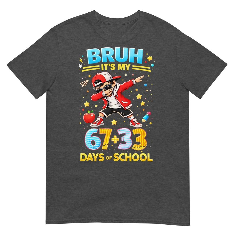 Bruh Its My 67 33 Days Of School Boys 100th Day Of School Tshirt