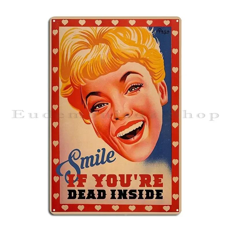 Smile If You Re Dead Inside Metal Sign Printed Garage Wall Decor Garage Cinema Tin Sign Poster 20x30cm(7.8x11.8inch)