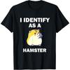 I Identify As a Hamster Cute Funny Animals T-Shirt