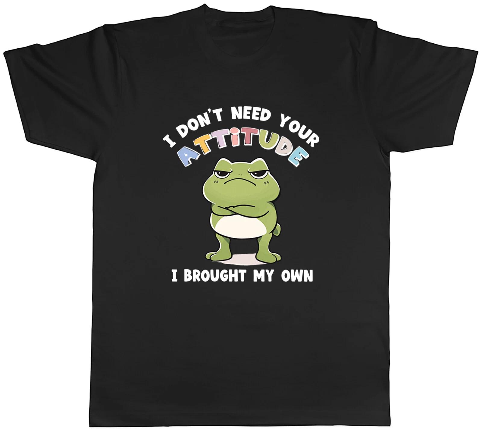 I Don t Need Your Attitude Mens T-Shirt Funny Frog Attitude Tee Gift M