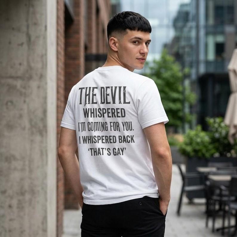 The Devil Whispered I m Coming For You T-Shirt XXXXL
