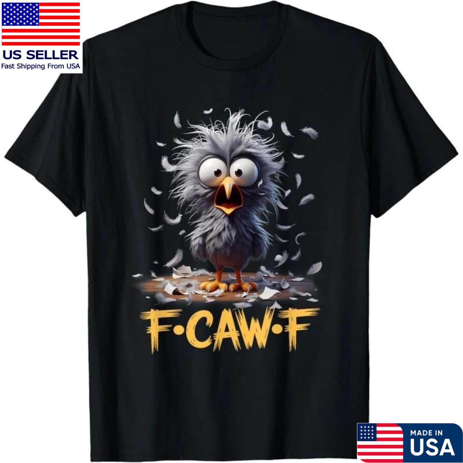 New Sale Trending Cartoon Humor T-Shirt F caw F, Fast Shipping - Full Size S-5XL S