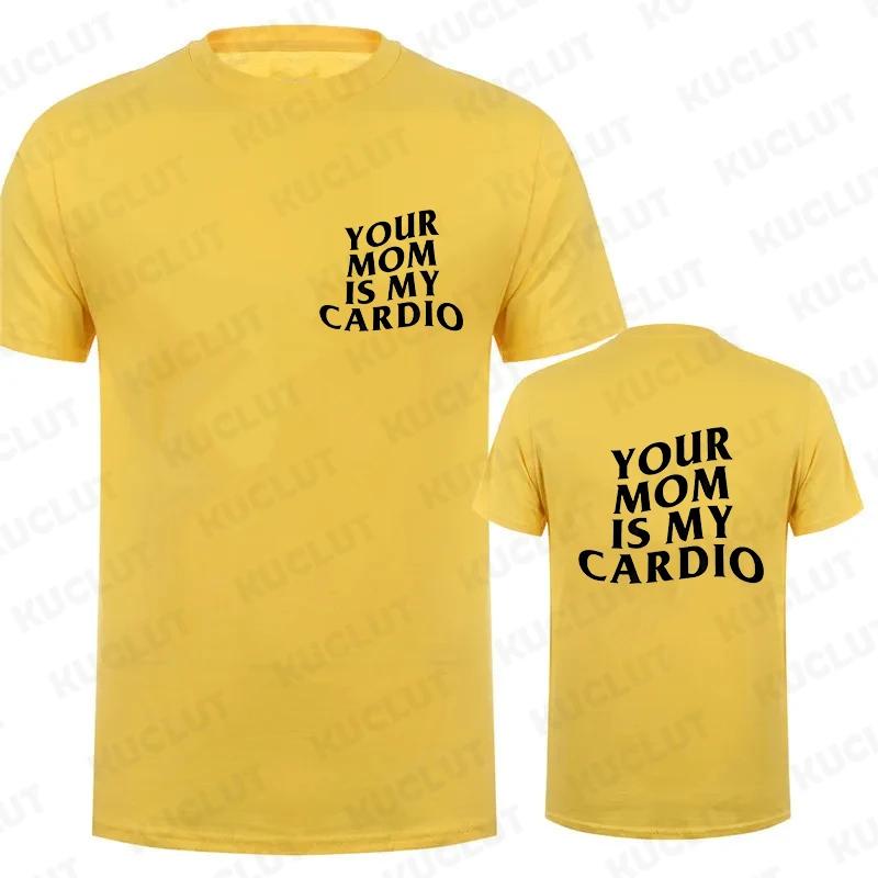 Shirt Your Mom Is My Cardio Hilarious Gym T-Shirt Humor Funny Sarcastic Sayings Joke Graphic Tee Tops Fitness Exercise Outfits