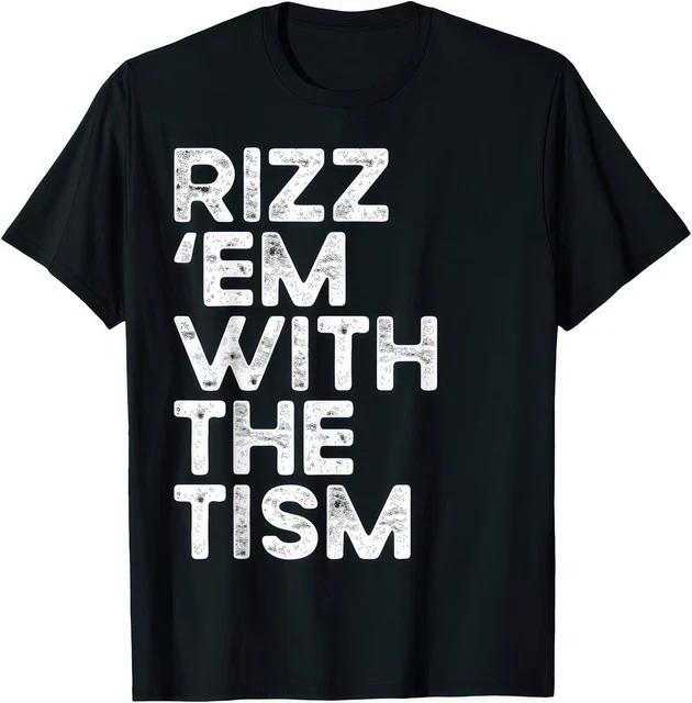 Rizz Em With The Tism Autism Awareness T Shirt S