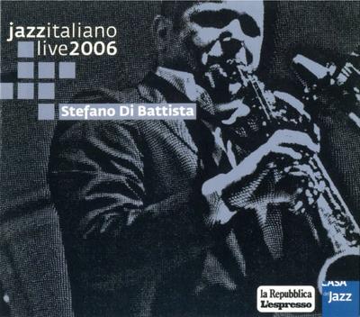 CD STEFANO DI BATTISTA - Jazzitaliano Live 2006 CDJ04 Casa Del Jazz 2006 Italy Jazz Used