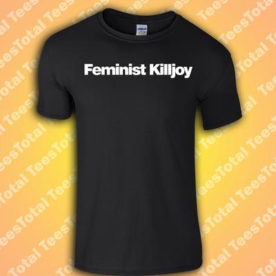 T-shirt Femminista Killjoy | Divertente | Sarcastica | Donna | Maglietta con Slogan