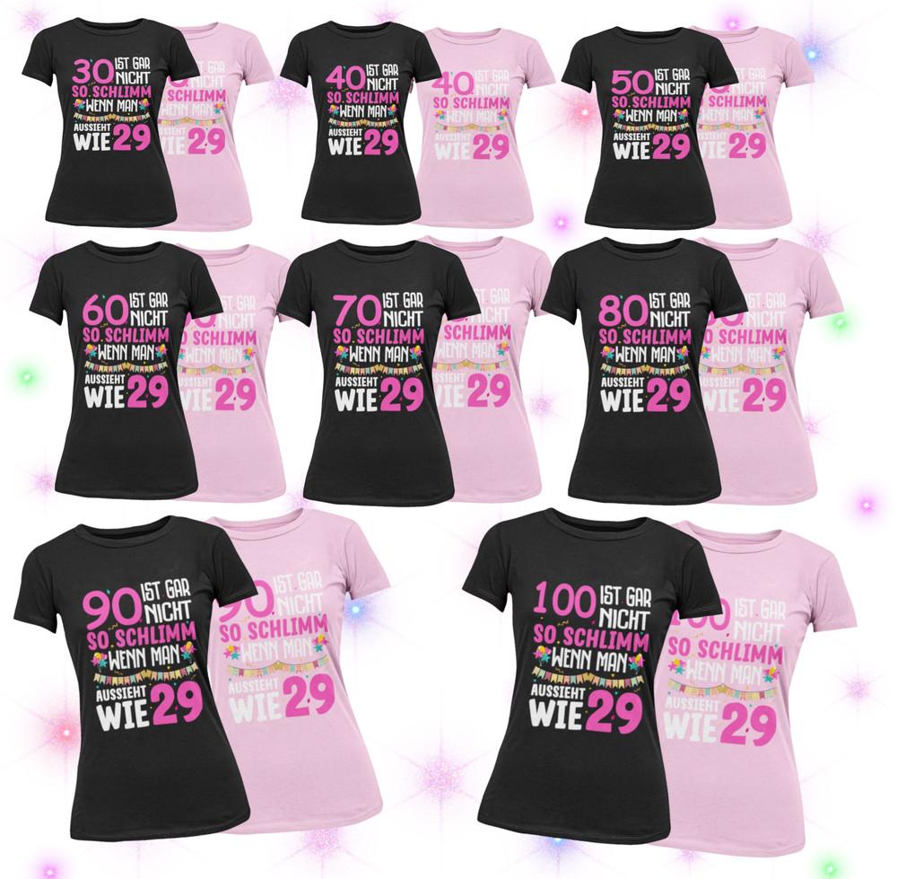 

Ladies Funny Birthday Shirt [Age] Is Not Bad I Look Like 29 M