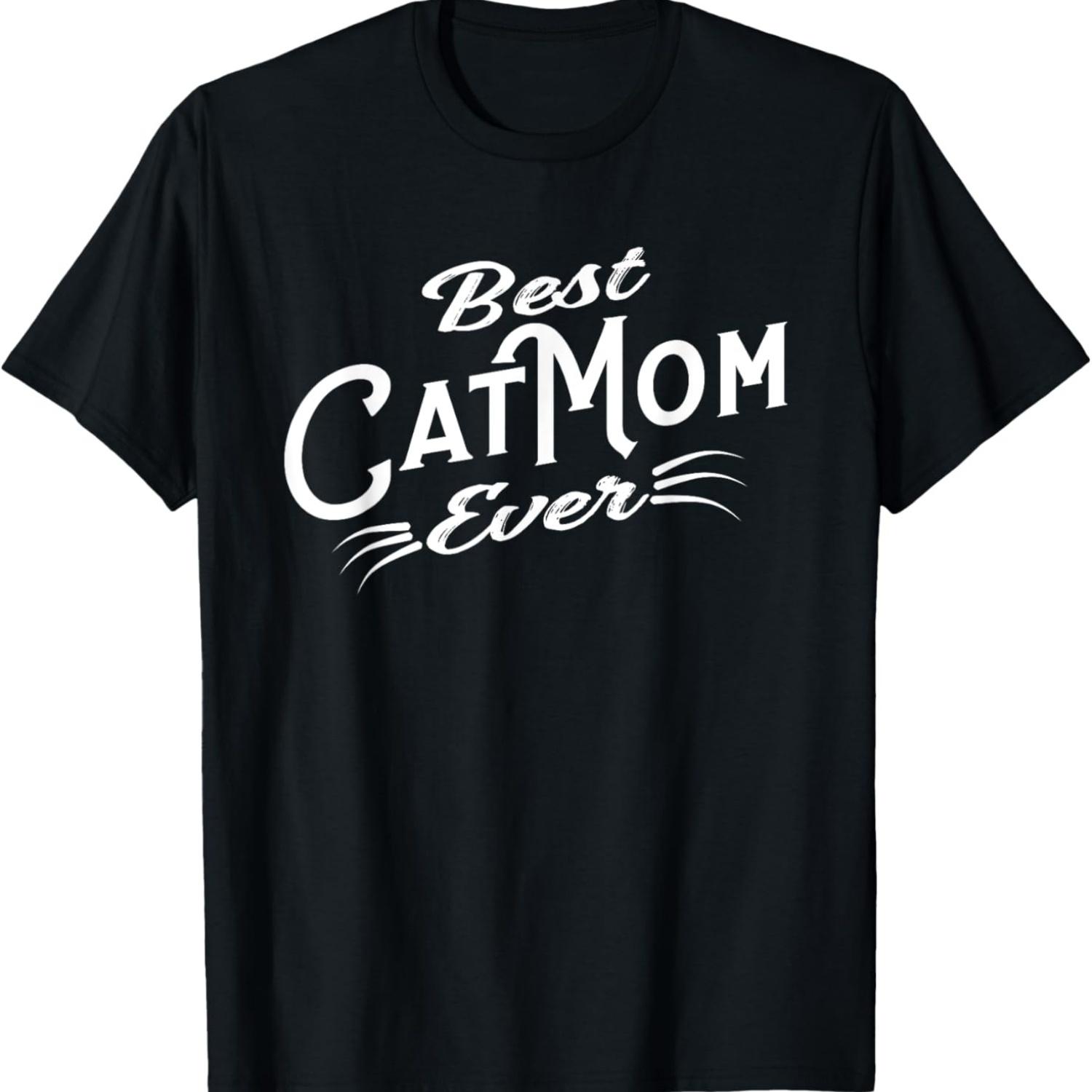 

Best Cat Mom Ever - Cute Cat Lover Design T-Shirt S чёрный