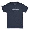 Mens ?I'm Done T Shirt Funny Sarcastic Over It Novelty Graphic Tee