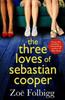 The Three Loves of Sebastian Cooper by Zoe Folbigg Hardback Book 9781804269329