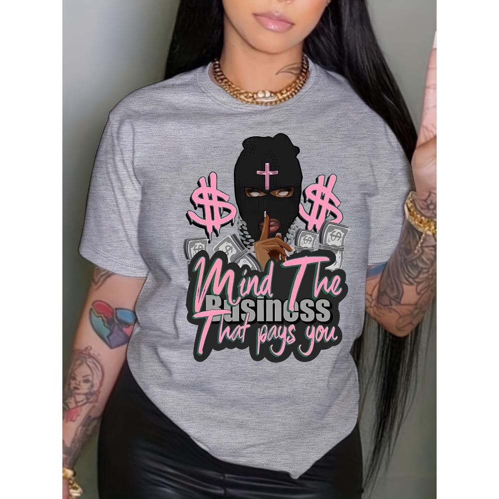 

Women Cotton Short Sleeves T-shirts Mind The Business That Pays You Women s Tee Hip Hop Graphic Casual Streetwear Top S