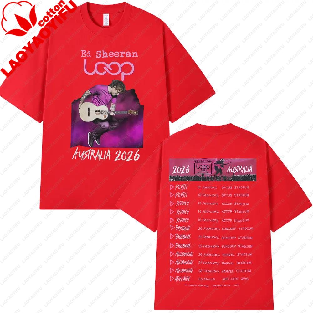 Tour 2026 Album Ed Sheeran Loop Australia Tour Merch T Shirts Fans Gifts Unisexs Unisex Fashion Hip Hop Tees Cotton Oversized Tops