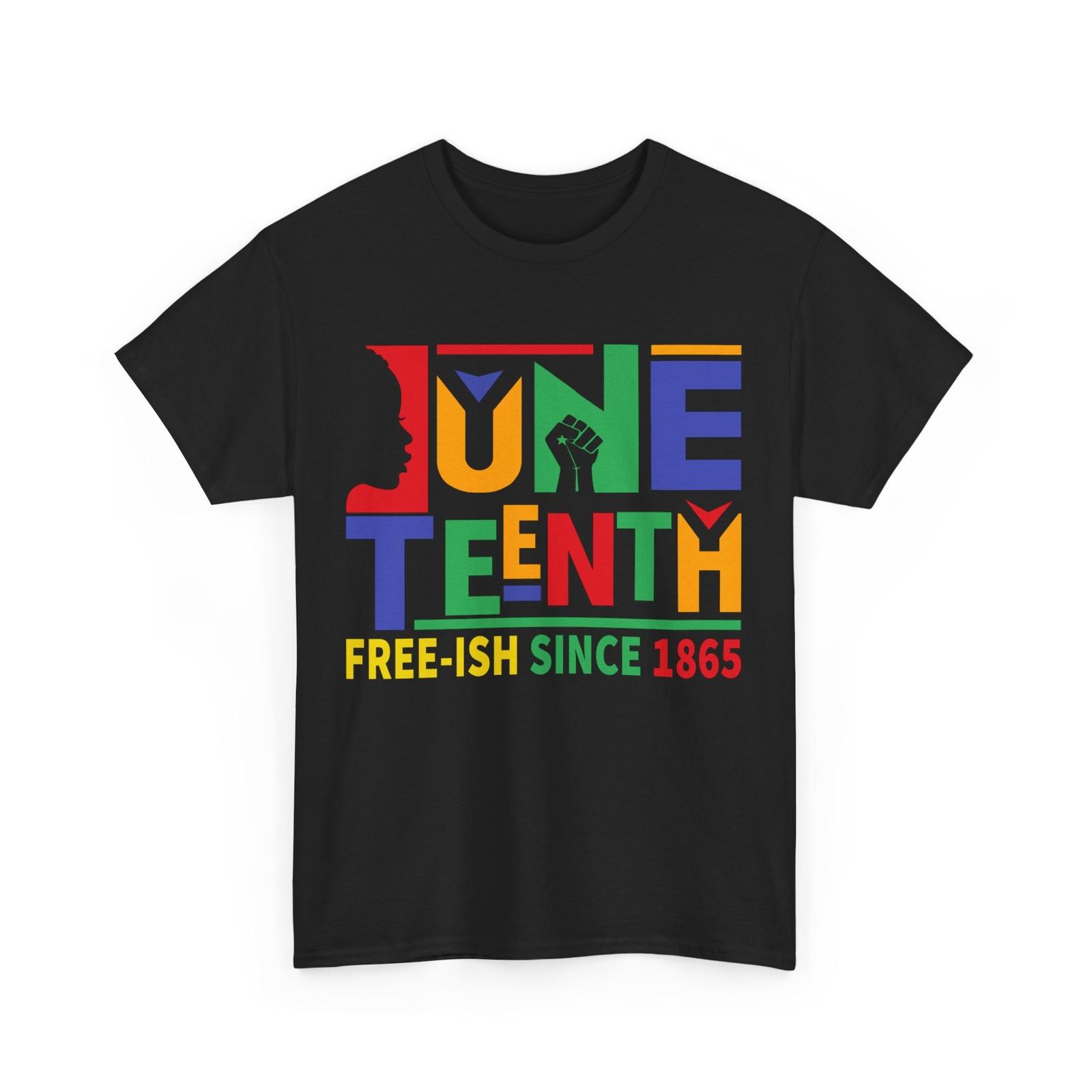 Juneteenth Free Ish Since 1865 T-Shirt Mens Womens Tees Top, June 19th Celebration Freedom Shirt 2XL