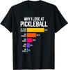 Why I Lose At Pickleball Funny Pun for Pickleballers Classic T-Shirt