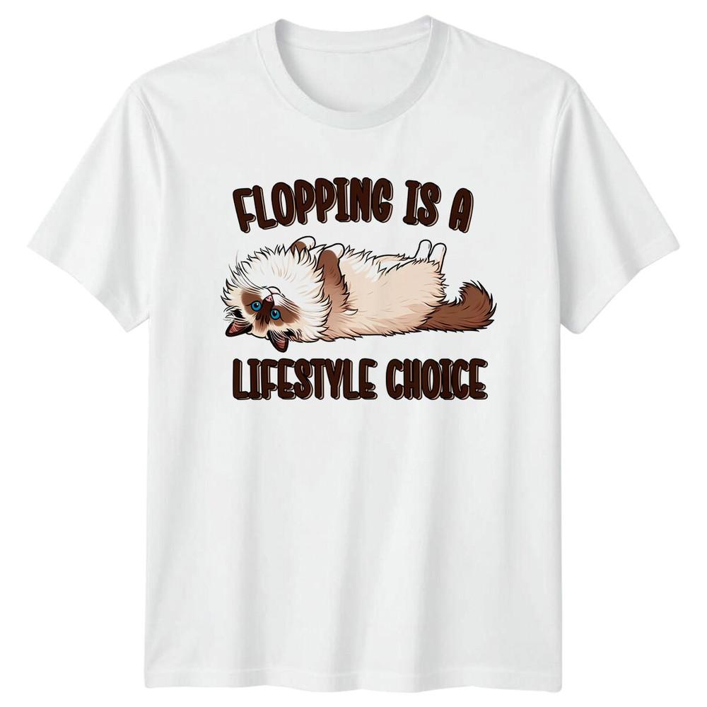 Flopping Is A Lifestyle Choice Ragdoll Cat Lover Pun TShirt S