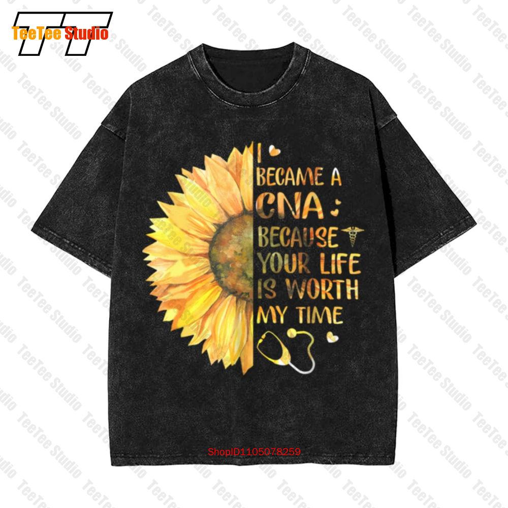 I Became A Cna Because Your Life Is Worth My Time Vintage Oversized TShirt TZBG S