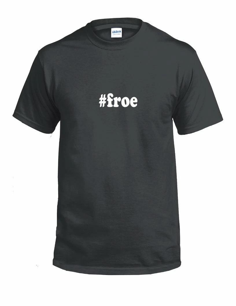 

#froe T-Shirt Hashtag Froe Funny Gift White Black Cotton Tee Shirt L