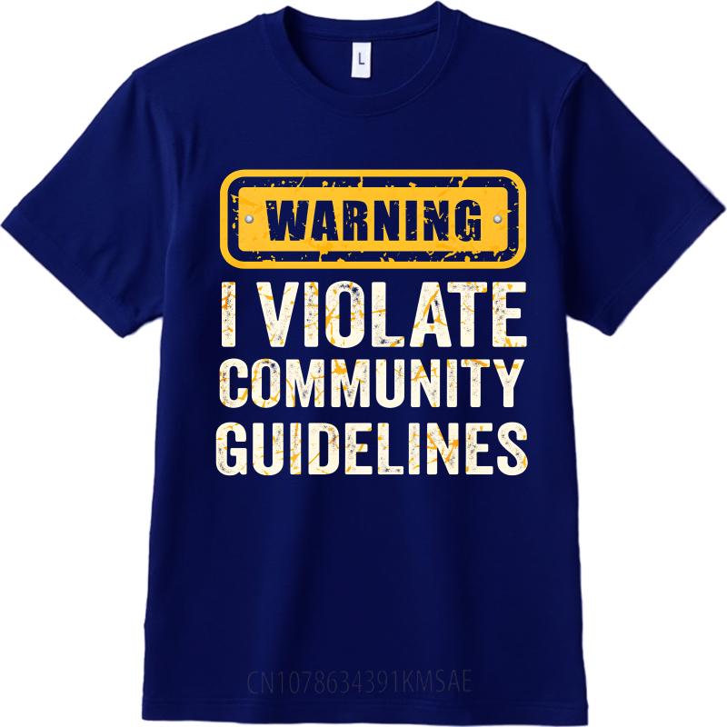 

Oversized Summer For Her Tshirt Warning I Violate Community Guidelines Short Sleeve Rock ONeck Tops Everyday Tee Premium Gift 4XL