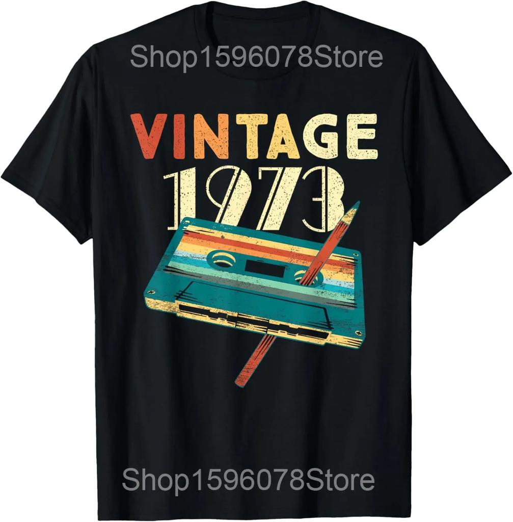 Made In 1973 Birthday Gifts 52 Years Old 52nd Bday Present T Shirt Men Cotton Humor Tee Shirt Short Sleeve Unisex Loose Clothing