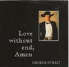 7inch Record GEORGE STRAIT  Love Without End Amen MCA1468 MCA Records 1990 UK CountryFolk Used