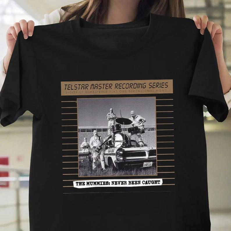 

NEW The Mummies Band Never Been Caught Cotton Black S5XL T Shirt AG867 Unisex T-Shirt XXL
