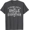 I'm Not  The Uncle I'm The Godfather Funny T-Shirt Cotton Design Tops Tees Newest Male T Shirt Fashionable