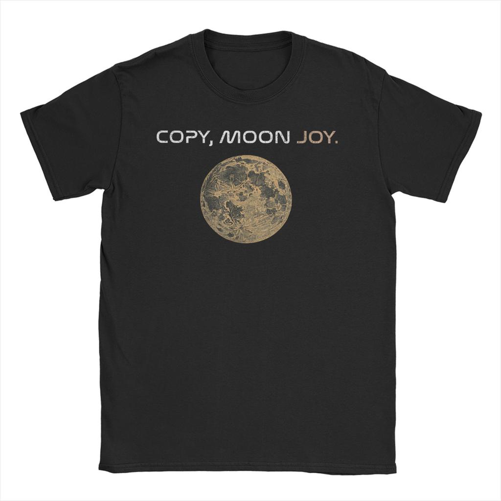 Unisex WoUnisexs Copy Moon Joy Funny Lunar Quote T Shirts 100 Cotton Clothing Creative Short Sleeve O Neck Tee Shirt 6XL TShirts