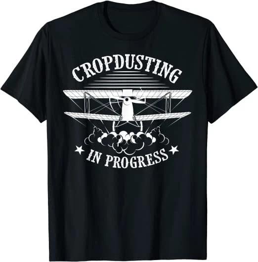 NEW Funny Cropdusting In Progress Cool Crop Dusting Gift Plane Tee T-Shirt S-3XL XL