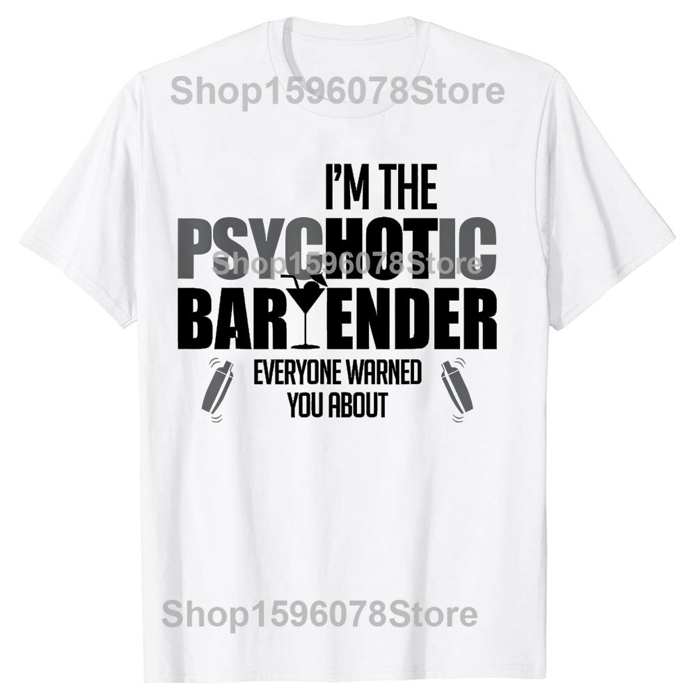 Я Психованный Бармен, о котором Все Предупреждали Вас Футболки Мужские Принт Свободный Большой Размер Уличная Одежда Хип-Хоп Унисекс Футболка S