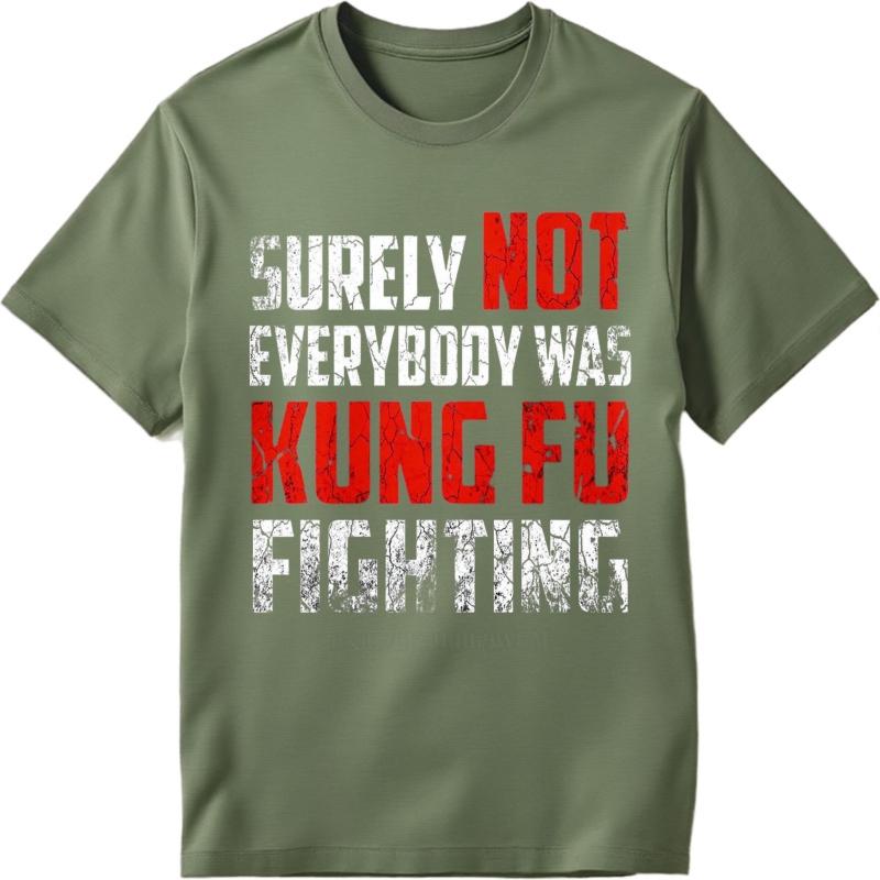 Graphic Summer For Men Tshirt Surely Not Everybody Was Kung Fu Fighting Short Sleeve Comfortable Round Neck Teeshirt